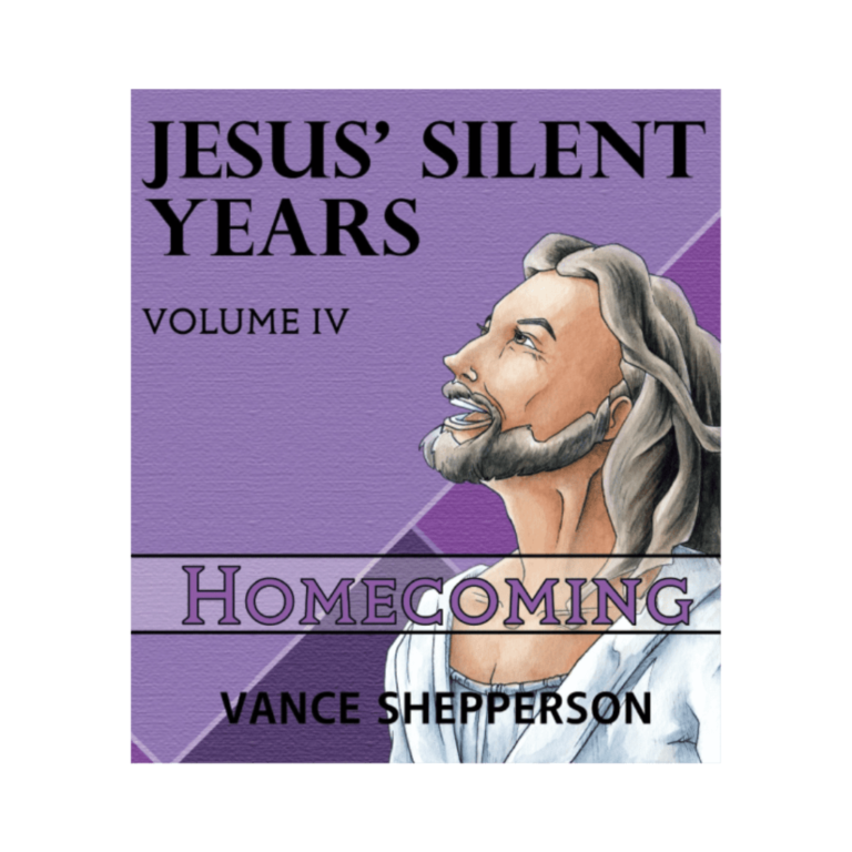 Jesus’ Silent Years, Volume 4: Homecoming – Audio Book – Vance Shepperson