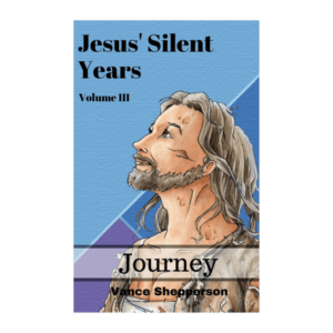 Jesus’ Silent Years, Volume 3: Journey - Paperback